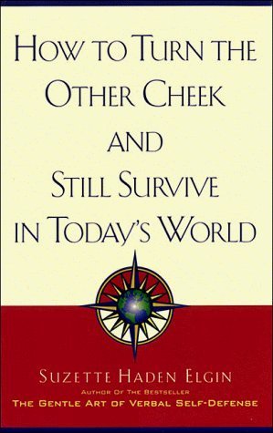 How to Turn the Other Cheek and Still Survive in Today's World book cover