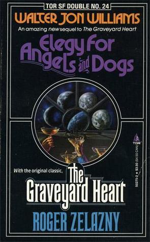 Elegy for Angels and Dogs/the Graveyard Heart book cover