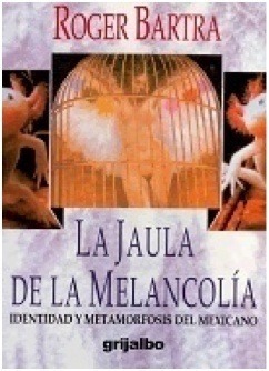 La jaula de la melancolía. Identidad y metamorfosis del mexicano book cover
