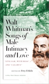 Walt Whitman's Songs of Male Intimacy and Love book cover