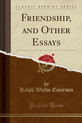 Friendship, and Other Essays book cover
