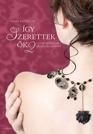 Így szerettek ők 2 - Újabb irodalmi szerelmeskönyv book cover