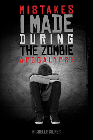 Mistakes I Made During the Zombie Apocalypse book cover