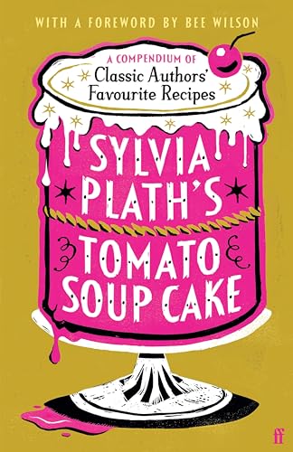 Sylvia Plath's Tomato Soup Cake book cover