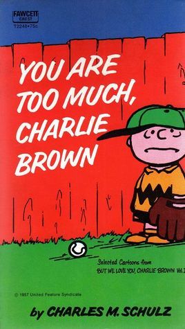 You Are Too Much, Charlie Brown book cover