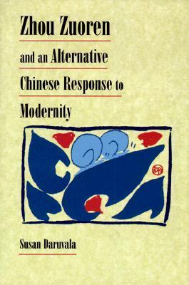 Zhou Zuoren and An Alternative Chinese Response to Modernity book cover