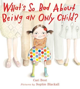 What's So Bad About Being an Only Child? book cover