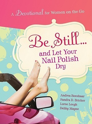 Be Still…and Let Your Nail Polish Dry book cover