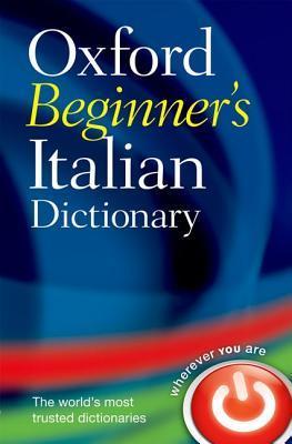 Oxford Beginner's Italian Dictionary 1st (first) Edition published by Oxford University Press, USA book cover