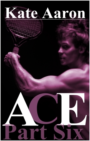 Ace, Part Six book cover