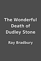The Wonderful Death of Dudley Stone book cover