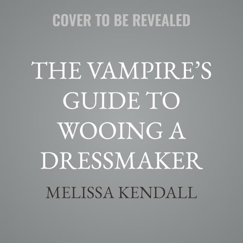 The Vampire's Guide to Wooing a Dressmaker book cover