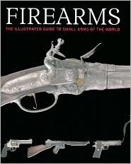 Firearms, the Illustrated Guide to Small Arms of the World book cover