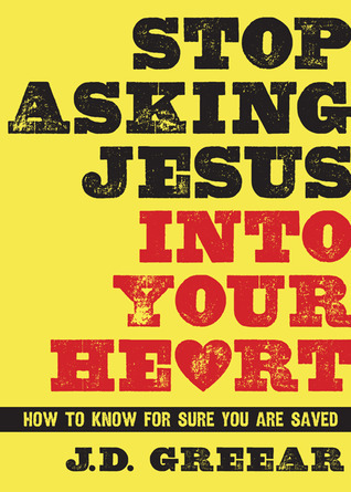 Stop Asking Jesus Into Your Heart book cover