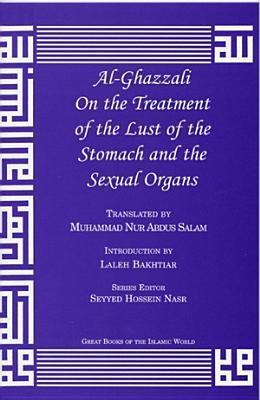 Al-ghazzali on the Treatment of the Lust of the Stomach and the Sexual Organs book cover