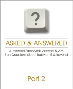 Asked & Answered: J. Michael Straczynski Answers 5,296 Questions About Babylon 5 & Beyond book cover 2