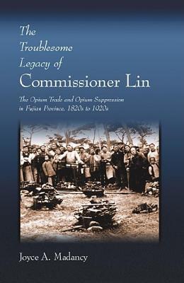 The Troublesome Legacy of Commissioner Lin book cover