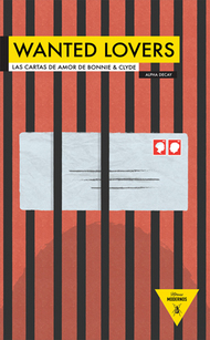 Wanted Lovers. Las cartas de amor de Bonnie & Clyde book cover