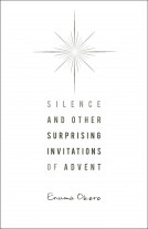 Silence and Other Surprising Invitations of Advent book cover