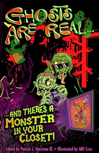 Ghosts Are Real and There's a Monster in Your Closet book cover