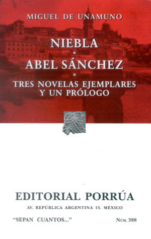 Niebla. Abel Sánchez. Tres Novelas Ejemplares y un Prólogo. book cover