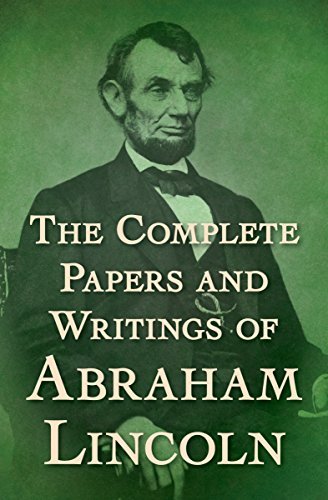 The Complete Papers and Writings of Abraham Lincoln book cover