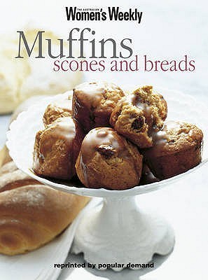 Muffins, Scones and Bread book cover