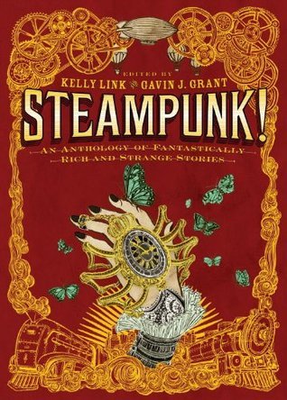 Steampunk! An Anthology of Fantastically Rich and Strange Stories book cover