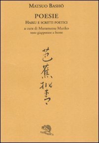 Poesie. Haiku e scritti poetici. Testo giapponese a fronte book cover