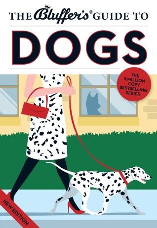 The Bluffer's Guide to Dogs book cover