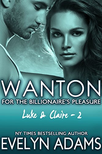 For the Billionaire's Pleasure: Luke & Claire book cover 1