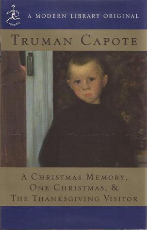A Christmas Memory, One Christmas, & The Thanksgiving Visitor book cover