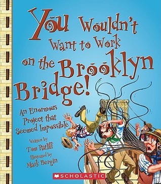 You Wouldn't Want to Work on the Brooklyn Bridge! book cover