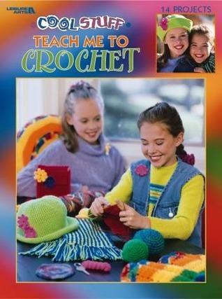 Cool Stuff Teach Me to Crochet book cover