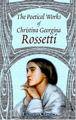 The Poetical Works of Christina Georgina Rossetti book cover