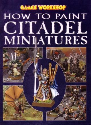 How to Paint Citadel Miniatures book cover