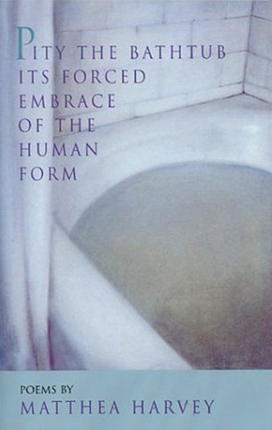Pity the Bathtub Its Forced Embrace of the Human Form book cover