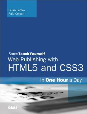 HTML, CSS & JavaScript Web Publishing in One Hour a Day, Sams Teach Yourself book cover
