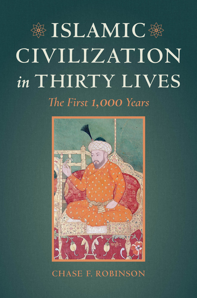 Islamic Civilization in Thirty Lives book cover