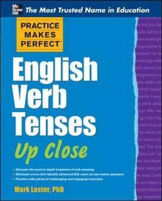 Practice Makes Perfect English Verb Tenses Up Close book cover
