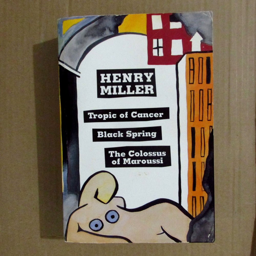 Tropic of Cancer, Black Spring, The Colossus of Maroussi book cover
