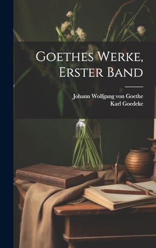 Goethes Werke, Erster Band book cover