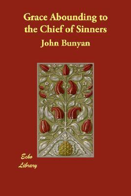 Grace Abounding to the Chief of Sinners book cover