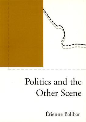 Politics and the Other Scene book cover
