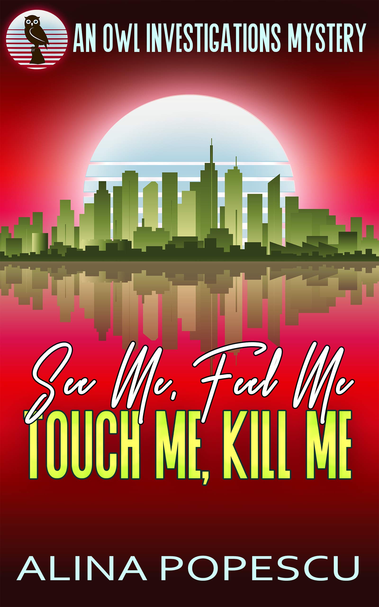 See Me, Feel Me, Touch Me, Kill Me book cover