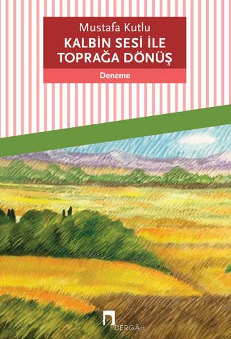 Kalbin Sesi ile Toprağa Dönüş book cover