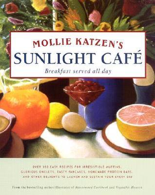 Mollie Katzen's Sunlight Cafe book cover
