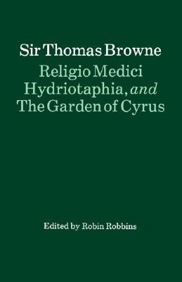 Religio Medici, Hydriotaphia, and The Garden of Cyrus book cover