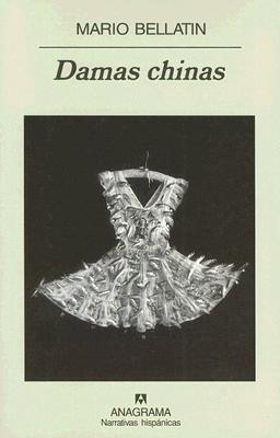 Damas chinas (Narrativas Hispanicas) (Spanish Edition) Primera edition by Mario Bellatin (2006) Paperback book cover