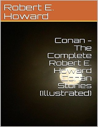 Conan - The Complete Robert E Howard Conan Series book cover
